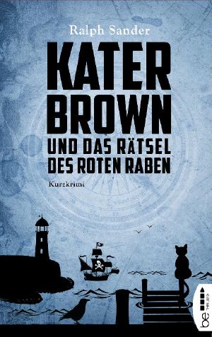 [Kater Brown 06] • Kater Brown und das Rätsel des Roten Raben